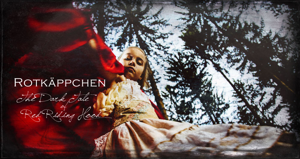 Rotkappchen – The Dark Tale of Red Riding Hood